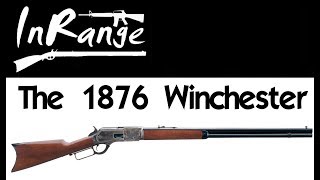 Lever Gun Series The 1876 Winchester [upl. by Adnorahs]