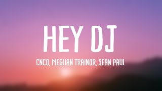 Hey DJ  CNCO Meghan Trainor Sean Paul Letra [upl. by Harri]