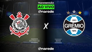 CORINTHIANS X GRÊMIO AO VIVO  TRANSMISSÃO AO VIVO BRASILEIRÃO 2024 [upl. by Collyer]