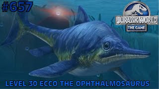 Level 30 Ecco The Ophthalmosaurus  Jurassic World The Game  EP 657 [upl. by Zobias]