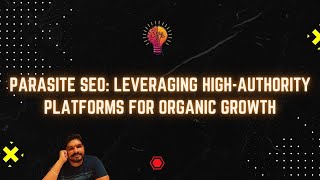 Parasite SEO Leveraging HighAuthority Platforms for Organic Growth [upl. by Aylward]