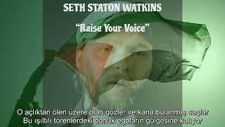 Seth Staton Watkins  Raise Your Voice Türkçe Altyazılı [upl. by Ellenar40]