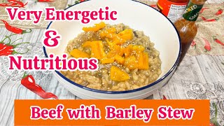 Very Energetic amp Nutritious Beef with Barley Stew Recipe  Crockpot recipe  Slow Cooker recipe [upl. by Ardnek]