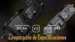 Fujifilm GFX 50s II vs Fujifilm XT30 Una Comparación de Especificaciones [upl. by Isidoro]