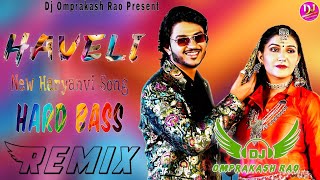 Haveli Dj Remix Hard Bass  Aamin Barodi Sapna Choudhary Dj ¦¦ New Haryanvi Remix Song 2023 [upl. by Hayarahs]