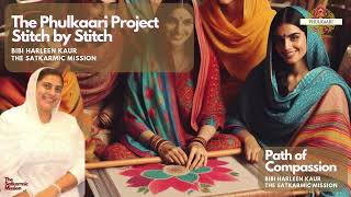 The Phulkaari Project Stitch by Stitch by Bibi Harleen Kaur [upl. by Buddie]