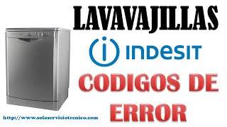 TODOS LOS CODIGOS DE ERROR DE LAVAVAJILLAS INDESIT Con indicaciones y soluciones para solucionarlos [upl. by Daukas899]