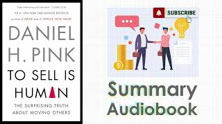 The Art of Selling for Everyone To Sell is Human  Daniel HPink Audiobook Summary With Subtitles [upl. by Chard496]