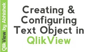 Creating and Configuring Text Object in QlikView [upl. by Trebo]