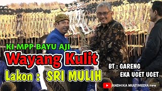 wayangkulit KI MPP BAYU AJI BT EKA UGET UGET SRI MULIH [upl. by Lavella]