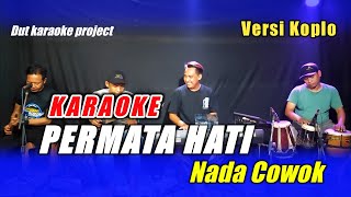 PERMATA HATI KARAOKE NADA COWOK VERSI KOPLO JANDUT [upl. by Conlee401]