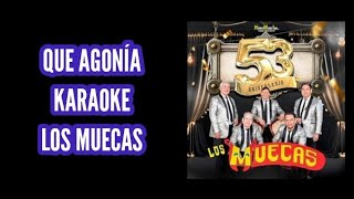 quotQUE AGONÍAquot KARAOKE  quotLOS MUECASquot desvocalizado [upl. by Ziom]