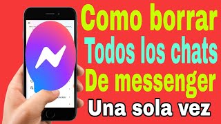 📱quotCOMO BORRAR TODOS LOS CHATS DE MESSENGER 2024 quotCOMO ELIMINAR Mensajes de messenger [upl. by Ennis]