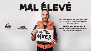 MAL ÉLEVÉ  Mittelmeer Official Video [upl. by Atis]