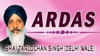 Bhai Tarlochan Singh Ji  Ardas  Sodaar Rehras Aarti [upl. by Gordie]