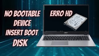 Erro HD No Bootable Device Insert Boot Disk and Press Any Key Notebook Acer E15716BR642 [upl. by Audley]