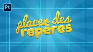 PHOTOSHOP  PLACER UNE GRILLE DE REPÈRES [upl. by Einaled]