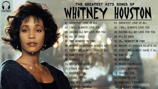 Whitney Houston Greatest Hits Full Album  Whitney Houston Best Song Ever All Time [upl. by Kinata448]