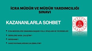 Kazananlarla Sohbet İcra Müdürlüğü Sınavında Başarı Yolu  İpuçları ve Tecrübeler [upl. by Ainslee]