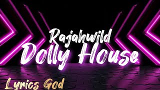 Rajahwild JiggyD  Dolly House  Lyrics [upl. by Norab]