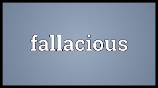 Fallacious Meaning [upl. by Canada]