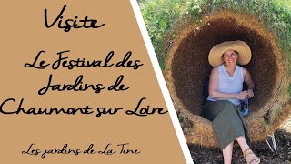 Visite au Festival des Jardins de Chaumont sur Loire  Les jardins de La Tine [upl. by Januisz448]