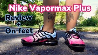 NIKE VAPORMAX PLUS REVIEW  ON FEET  ARE THEY COMFORTABLE [upl. by Engle]