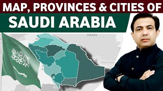 Provinces And Cities of Saudi Arabia  Map and Geography Of Saudi Arabia  By Muhammad Akram [upl. by Ilat]