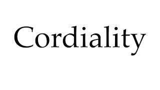 How to Pronounce Cordiality [upl. by Holland]