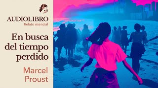 EN BUSCA DEL TIEMPO PERDIDO  Marcel Proust  AUDIOLIBRO CORTO [upl. by Chaworth]