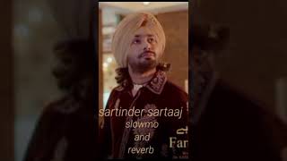 Masoomiyat Sartinder sartaaj slowmo and reverb WhatsApp status [upl. by Lillie]