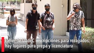 Extiende UAdeC inscripciones para rezagados hay lugares para prepa y licenciatura [upl. by Compton370]