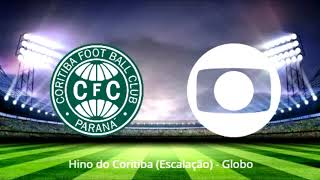 Hino do Coritiba Escalação  Globo [upl. by Atisusej]