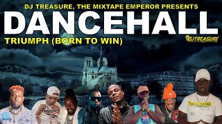 Dancehall Mix 2023 Raw │ TRIUMPH Masicka Valiant Chronic Law Teejay AidoniaMalie │ DJ Treasure [upl. by Ann502]