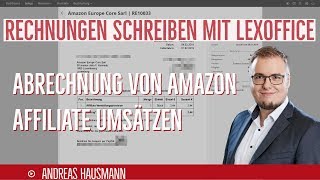 Rechnungen schreiben mit LEXoffice  Abrechnung von Amazon Affiliate Umsätzen [upl. by Kimberley]