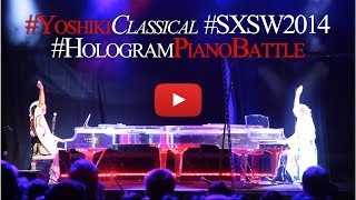 Yoshiki Classical SXSW 2014 Hologram Piano Battle Trailer [upl. by Eecyal]