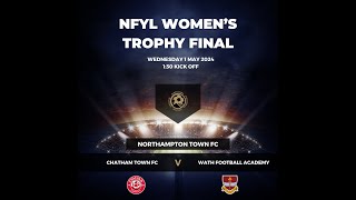 🔴 Live NYFL Womens U21 Trophy Final  Chatham Town V Wath Academy  010524 [upl. by Homer]