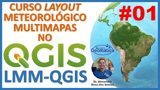 Aula 01 – Apresentação do curso Layout meteorológico Multimapas no QGIS LMMQGIS Curso QGIS [upl. by Gaddi]