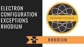 Electron Configuration Rhodium Exception to the Rule [upl. by Ahcsrop805]