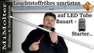 Leuchtstoffröhre umrüsten auf LED Tube  Bauart Starter überbrücken Teil 1 [upl. by Mmada63]