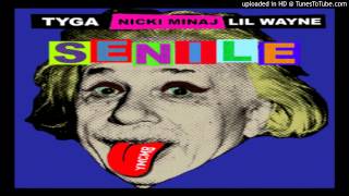 Nicki Minaj ft Lil Wayne amp Tyga  Senile Explicit [upl. by Kong]