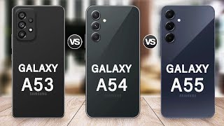 Samsung Galaxy A55 Vs Samsung Galaxy A54 Vs Samsung Galaxy A53 [upl. by Zerelda]