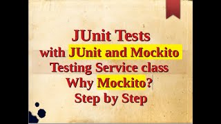 Writing JUnit Tests with JUnit and Mockito  Test Spring Service class  Why Mockito  Step by Step [upl. by Notloc]