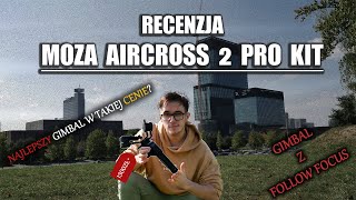 Recenzja gimbala Moza Aircross 2 Pro Kit  Moza vs DJI Ronin SC 4K [upl. by Enimaj596]