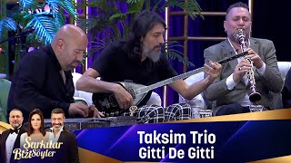 Taksim Trio  GİTTİ DE GİTTİ [upl. by Whitcomb382]