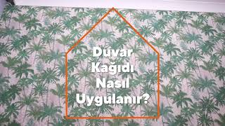 Duvar Kağıdı Nasıl Yapıştırılır  Uygulamalı Duvar Kağıdı Kaplama [upl. by Chura]