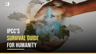 IPCC Report 2023 Survival Guide For Humanity  Indiatimes [upl. by Elatsyrk888]