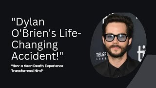 quotDylan OBrien Reflects on LifeChanging Accident I Learned to Stand Up for Myselfquot [upl. by Melia]