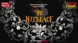 The Necklace  Guy de Maupassant  World Classics  Mirchi Bangla [upl. by Nairrad]