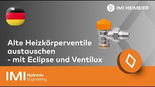 Alte Heizkörperventile gegen moderne austauschen  mit Eclipse  Ventilux von IMI Heimeier [upl. by Faline573]